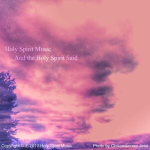 Holy Spirit Music - And the Holy Spirit Said - Music Cover Art Holy Spirit Music - And the Holy Spirit Said - Music Cover Art