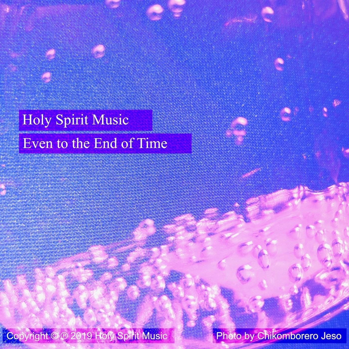 Holy Spirit Music - Even to the End of Time - Music Cover Art