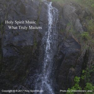 Holy Spirit Music - What Truly Matters - Music Cover Art Holy Spirit Music - What Truly Matters - Music Cover Art