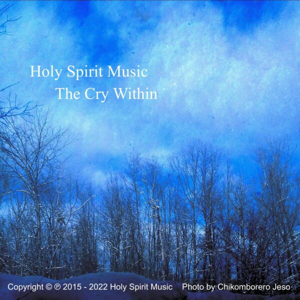 Holy Spirit Music - The Cry Within - Full Album - Music Cover Art