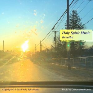 Holy Spirit Music - Breathe - Music Cover Art Holy Spirit Music - Breathe - Music Cover Art