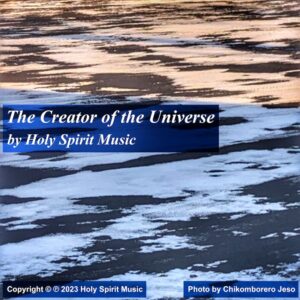 Holy Spirit Music - The Creator of the Universe - Music Cover Art Holy Spirit Music - The Creator of the Universe - Music Cover Art