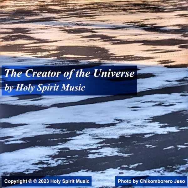 Holy Spirit Music - The Creator of the Universe - Music Cover Art