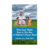 That Jesus Might Have a Nice Day - A Children's Prayer Book - Book Cover